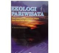 Image of Ekologi Pariwisata : Tata Laksana Pengelolaan Objek dan Daya Tarik Wisata