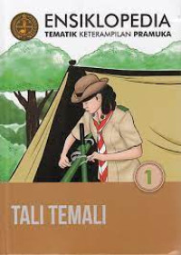 Image of ENSIKLOPEDIA TEMATIK KETERAMPILAN PRAMUKA 1 ( TALI TEMALI )